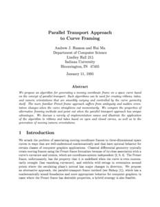 Parallel Transport Approach to Curve Framing Andrew J. Hanson and Hui Ma Department of Computer Science Lindley Hall 215 Indiana University