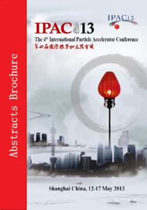 IPAC’13 FOURTH INTERNATIONAL PARTICLE ACCELERATOR CONFERENCE Shanghai International Convention Center Binjiang Avenue 2727, Pudong, Shanghai