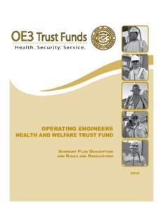 OE3 Trust Funds  H e a l t h . S e c u r i t y. S e r v i c e . OPERATING ENGINEERS HEALTH AND WELFARE TRUST FUND