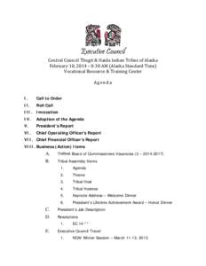 Executive Council  Central Council Tlingit & Haida Indian Tribes of Alaska February 10, 2014 – 8:30 AM (Alaska Standard Time) Vocational Resource & Training Center I.