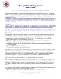 IT Acquisition Advisory Council www.IT-AAC.org IT-AAC ROADMAP FOR SUSTAINABLE ACQUISITION REFORM Please find below a summary of the findings and recommendations of the past two years by the IT Acquisition Advisory Counci