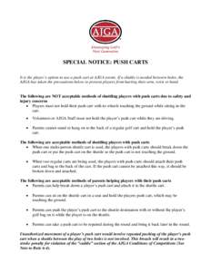 SPECIAL NOTICE: PUSH CARTS It is the player’s option to use a push cart at AJGA events. If a shuttle is needed between holes, the AJGA has taken the precautions below to prevent players from hurting their arm, wrist or