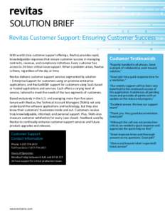 ®  SOLUTION BRIEF Revitas Customer Support: Ensuring Customer Success With world-class customer support offerings, Revitas provides rapid, knowledgeable responses that ensure customer success in managing