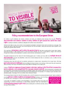Policy recommendations to the European Union Poverty, discrimination and violence combine to deny millions of girls around the world their basic rights, including to education, healthcare, adequate and nutritious food, a