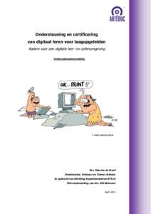 Ondersteuning en certificering van digitaal leren voor laagopgeleiden Kaders voor een digitale leer- en oefenomgeving Onderzoekssamenvatting  Drs. Maurice de Greef