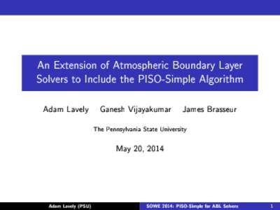 An Extension of Atmospheric Boundary Layer Solvers to Include the PISO-Simple Algorithm Adam Lavely  Ganesh Vijayakumar