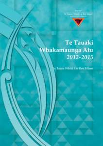 Te Tauaki Whakamaunga AtuTe Taura Whiri i te Reo Mäori  Te Wawata Nui, te Kaupapa Nui