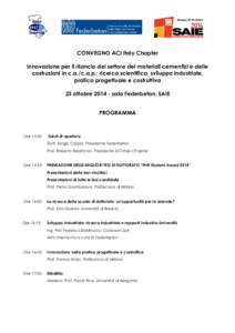 CONVEGNO ACI Italy Chapter Innovazione per il rilancio del settore dei materiali cementizi e delle costruzioni in c.a./c.a.p.: ricerca scientifica, sviluppo industriale, pratica progettuale e costruttiva 23 ottobre 2014 