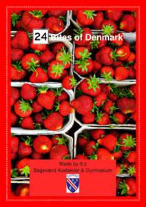 Bites of Denmark  Welcome! You are looking at 24 Bites of Denmark. It’s a book containing 24 traditional Danish dishes. The book is written by 8.z from Bagsværd Kostskole og Gymnasium. It has been a long process befo