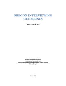 OREGON INTERVIEWING GUIDELINES THIRD EDITION 2012 Oregon Department of Justice Crime Victims’ Services Division