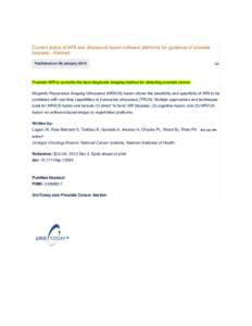 Current status of MRI and ultrasound fusion software platforms for guidance of prostate biopsies - Abstract Published on 06 January 2014 Prostate MRI is currently the best diagnostic imaging method for detecting prostate