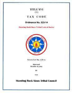SRST Title 16  Table of Contents—Page 1 STANDING ROCK SIOUX TRIBE TITLE 16—TAX CODE TABLE OF CONTENTS