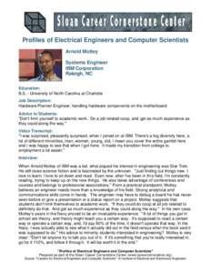 Profiles of Electrical Engineers and Computer Scientists Arnold Motley Systems Engineer IBM Corporation Raleigh, NC Education: