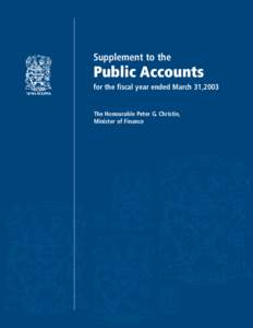 Supplement to the  Public Accounts for the fiscal year ended March 31,2003  The Honourable Peter G. Christie,