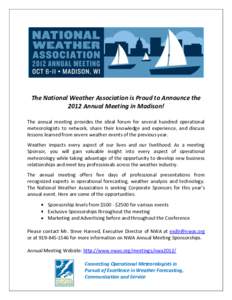 The National Weather Association is Proud to Announce the 2012 Annual Meeting in Madison! The annual meeting provides the ideal forum for several hundred operational meteorologists to network, share their knowledge and e