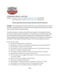 FOR IMMEDIATE RELEASE: June 25, 2014 Contact: Jamie Morris LeVine, [removed] or[removed]Brooke Benavides, [removed] or[removed]Arizona Super Bowl Host Committee Announces Board 