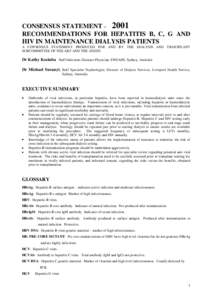 CONSENSUS STATEMENT – 2001 RECOMMENDATIONS FOR HEPATITIS B, C, G AND HIV IN MAINTENANCE DIALYSIS PATIENTS A CONSENSUS STATEMENT PRODUCED FOR AND BY THE DIALYSIS AND TRANSPLANT SUBCOMMITTEE OF THE AKF AND THE ANZSN.