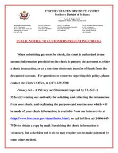 UNITED STATES DISTRICT COURT Southern District of Indiana Laura A. Briggs, Clerk Gregory M. Barnes, Chief Deputy Clerk Birch Bayh Federal Building & U.S. Courthouse