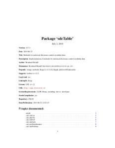 Package ‘sdcTable’ July 2, 2014 Version[removed]Date[removed]Title Methods for statistical disclosure control in tabular data Description Implementation of methods for statistical disclosure control in tabular data