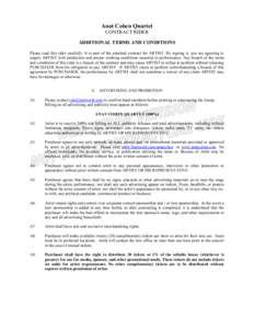 Anat Cohen Quartet CONTRACT RIDER ADDITIONAL TERMS AND CONDITIONS Please read this rider carefully. It is part of the attached contract for ARTIST. By signing it, you are agreeing to supply ARTIST with production and pro