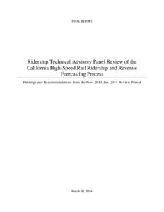 FINAL REPORT  Ridership Technical Advisory Panel Review of the California High-Speed Rail Ridership and Revenue Forecasting Process Findings and Recommendations from the Nov[removed]Jan[removed]Review Period