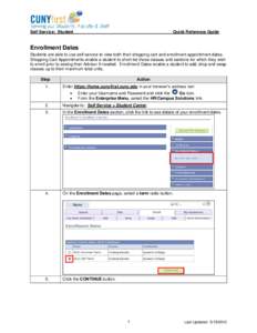 Self Service: Student  Quick Reference Guide Enrollment Dates Students are able to use self-service to view both their shopping cart and enrollment appointment dates.