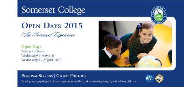 Somerset College Open Days 2015 The Somerset Experience Open Days 9.00am to 12noon