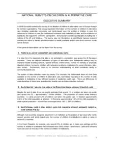 EXECUTIVE SUMMARY  NATIONAL SURVEYS ON CHILDREN IN ALTERNATIVE CARE EXECUTIVE SUMMARY In 2009 Eurochild carried out a survey of the situation of children in alternative care in Europe through its member organisations. Th