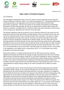 8 November[removed]Open Letter to Christiana Figueres Your Excellency, The undersigned organizations write to raise very serious concerns regarding the upcoming UN Climate Conference in Warsaw, Poland. In our view two deve