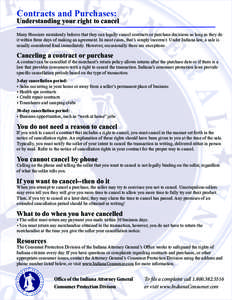 Contracts and Purchases:  Understanding your right to cancel Many Hoosiers mistakenly believe that they can legally cancel contracts or purchase decisions as long as they do it within three days of making an agreement. I