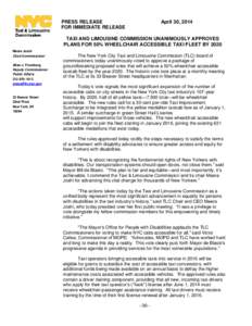 PRESS RELEASE FOR IMMEDIATE RELEASE April 30, 2014  TAXI AND LIMOUSINE COMMISSION UNANIMOUSLY APPROVES