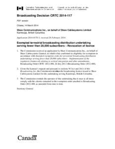 Broadcasting Decision CRTC[removed]PDF version Ottawa, 14 March 2014 Shaw Communications Inc., on behalf of Shaw Cablesystems Limited Kamloops, British Columbia