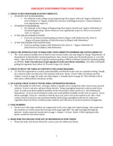 CHECKLIST FOR FORMATTING YOUR THESIS 1) CHECK TO SEE YOUR MAJOR IS LISTED CORRECTLY. • STUDENTS NOT IN ENGINEERING • For students in any college except engineering, their degree will read “degree of Bachelor of Art