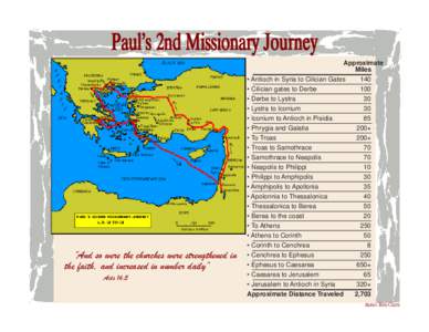 Paul’s 2nd Missionary Journey Approximate Miles “And so were the churches were strengthened in the faith, and increased in number daily”
