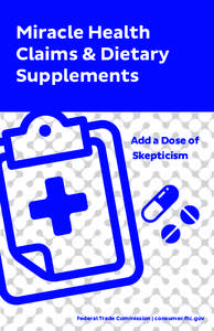 Miracle Health Claims & Dietary Supplements Add a Dose of Skepticism