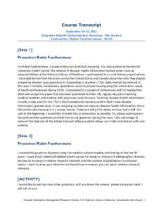 Course Transcript September 14-15, 2011 Disaster Health Information Sources: The Basics Instructor: Robin Featherstone, MLIS  [Slide 1]