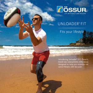 UNLOADER FIT ® Fits your lifestyle  Introducing Unloader® FIT, Össur’s