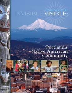Portland has the 9th largest Native American population in the United States (MSA, US CensusWe live here and we thrive here. We are numerous. The Portland Urban Native community is descended from over 380 tribes