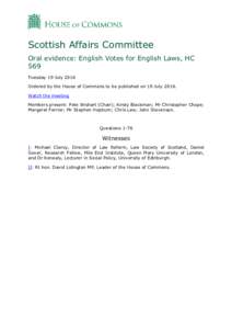 Scottish Affairs Committee Oral evidence: English Votes for English Laws, HC 569 Tuesday 19 July 2016 Ordered by the House of Commons to be published on 19 JulyWatch the meeting