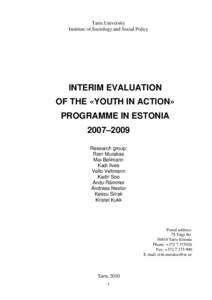 Tartu University Institute of Sociology and Social Policy INTERIM EVALUATION OF THE «YOUTH IN ACTION» PROGRAMME IN ESTONIA