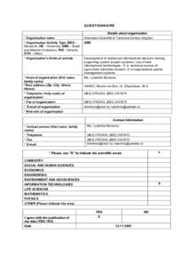 QUESTIONNAIRE  * Organisation name * Organisation Activity Type (RES Research, HE - University, SME - Small and Medium Enterprise, IND - Industry, OTH - Other)