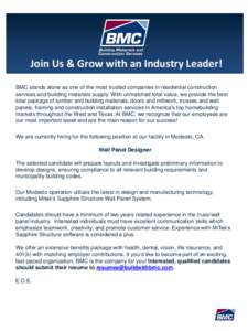 Join Us & Grow with an Industry Leader! BMC stands alone as one of the most trusted companies in residential construction services and building materials supply. With unmatched total value, we provide the best total pack