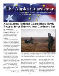 Alaska Army National Guard Black Hawk Rescues Seven Hunters near Goodnews Bay Sgt. Karima Turner 134th Public Affairs Detachment CAMP DENALI, Alaska— The Alaska Army National Guard