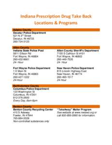 Indiana Prescription Drug Take Back Locations & Programs Adams County Decatur Police Department 521 N 3rd Street Decatur, IN 46733