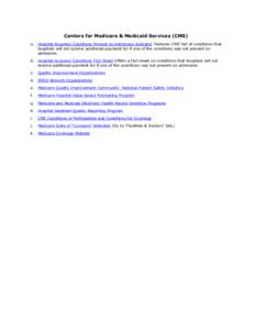 Centers for Medicare & Medicaid Services (CMS) a. Hospital-Acquired Conditions Present on Admission Indicator Features CMS’ list of conditions that hospitals will not receive additional payment for if one of the condit