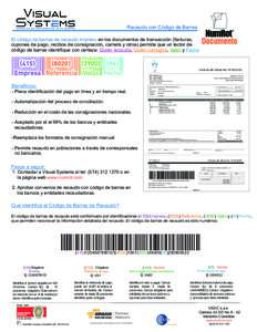 Recaudo con Código de Barras El código de barras de recaudo impreso en los documentos de transacción (facturas, cupones de pago, recibos de consignación, carnets y otros) permite que un lector de código de barras id