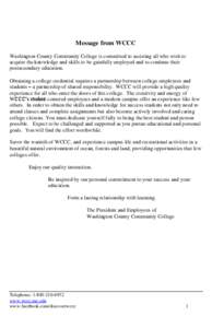 Message from WCCC Washington County Community College is committed to assisting all who wish to acquire the knowledge and skills to be gainfully employed and to continue their postsecondary education. Obtaining a college