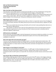 Glen Lyn Plant Decommissioning Frequently Asked Questions August 2014 Why is the Glen Lyn Plant being retired? The retirement is part of AEP’s plan for complying with the Mercury Air Toxics Standards for existing power