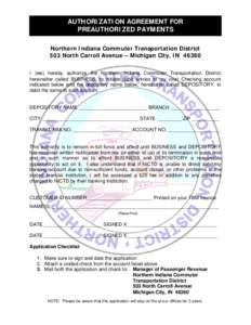 AUTHORIZATION AGREEMENT FOR PREAUTHORIZED PAYMENTS Northern Indiana Commuter Transportation District 503 North Carroll Avenue – Michigan City, IN[removed]I (we) hereby authorize the Northern Indiana Commuter Transportati