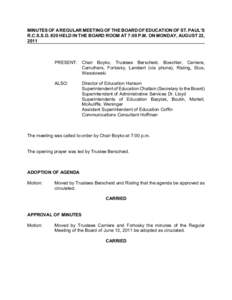 MINUTES OF A REGULAR MEETING OF THE BOARD OF EDUCATION OF ST. PAUL’S R.C.S.S.D. #20 HELD IN THE BOARD ROOM AT 7:00 P.M. ON MONDAY, AUGUST 22, 2011 PRESENT: Chair Boyko, Trustees Berscheid, Boechler, Carriere, Carruther